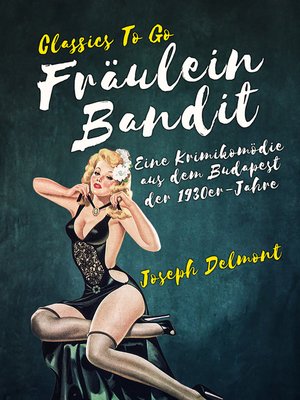 cover image of Fräulein Bandit  Eine Krimikomödie aus dem Budapest der 1930er-Jahre